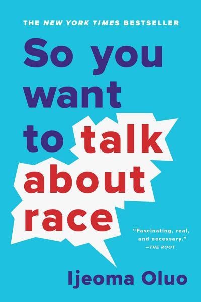 So You Want to Talk About Race Book